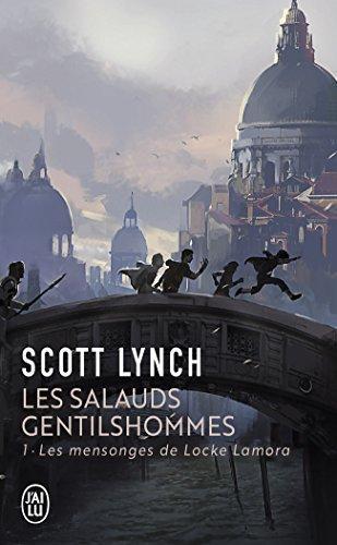 Scott Lynch: Les Salauds Gentilshommes, tome 1 : Les Mensonges de Locke Lamora (French language, 2013)