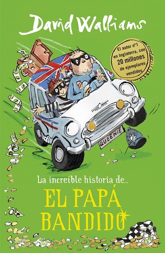 Tony Ross, David Walliams, Rita Amaral, Dewi Wyn Williams: El papá bandido (2018, Montena)