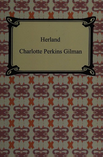 Charlotte Perkins Gilman: HERLAND (2008)