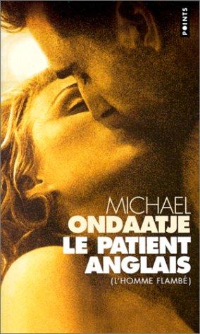 Michael Ondaatje: Le Patient Anglais - L'Homme Flambe - The English Patient (Fiction, Poetry & Drama) (French language, 1997, Editions Du Seuil)