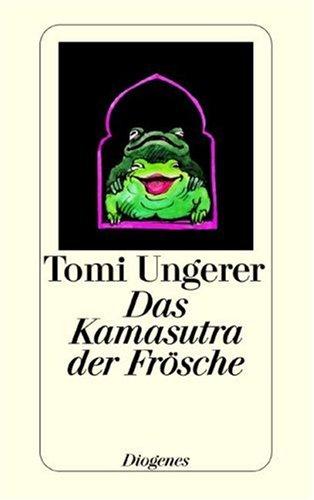 Tomi Ungerer: Das Kamasutra der Frösche (Paperback, Deutsch language, 1982)