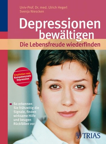 Ulrich Hegerl: Depressionen bewältigen: die Lebensfreude wiederfinden (Paperback, German language, 2008, TRIAS)