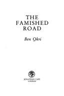 Ben Okri: The famished road (1991, J. Cape)