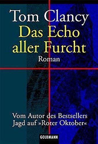 Tom Clancy: Das Echo aller Furcht (German language, 1994, Goldmann)