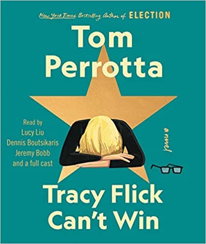 Full Cast, Dennis Boutsikaris, Lucy Liu, Ali Andre Ali, Jeremy Bobb, Tom Perrotta, Ramona Young, Pete Simonelli: Tracy Flick Can't Win (AudiobookFormat, 2022, Simon & Schuster Audio)