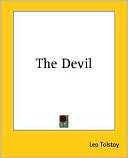 Leo Tolstoy: The Devil (2004, Kessinger Publishing, Kessinger Publishing, LLC)