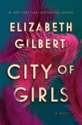 Elizabeth Gilbert: City of Girls