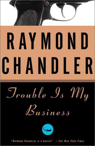 Raymond Chandler: Trouble Is My Business (1984, Ballantine Books)