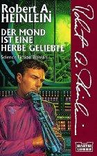 Robert A. Heinlein: Der Mond ist eine herbe Geliebte (German language, 1994, Bastei Lübbe)