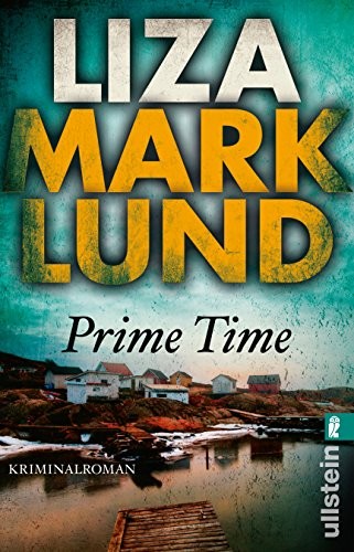 Liza Marklund: Prime Time (Paperback, 2016, Ullstein Taschenbuchvlg.)