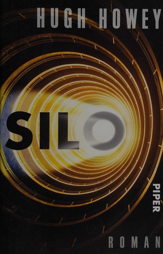 Hugh Howey: Silo (Hardcover, German language, 2013, Piper)