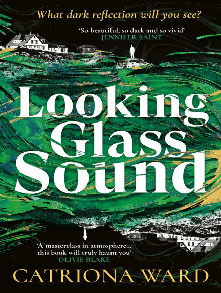 Catriona Ward: Looking Glass Sound (EBook, 2023, Viper)