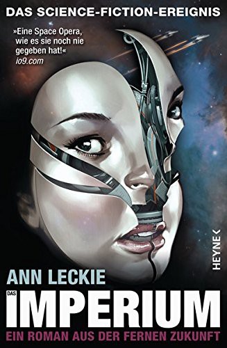 Ann Leckie: Das Imperium (Paperback, 2017, Heyne Verlag)