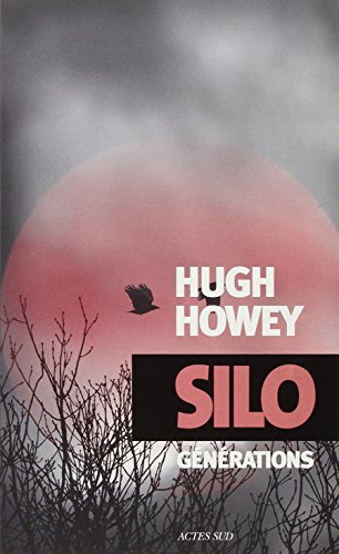 Hugh Howey: Silo Générations (Français language, 2014, ACTES SUD)