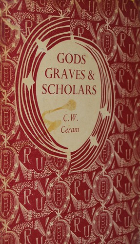 C. W. Ceram: Gods, graves and scholars (1954, Readers Union)