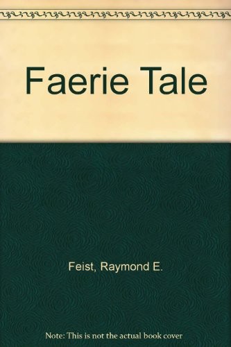 Raymond E. Feist: Faerie Tale (Hardcover, 1988, Hill House)