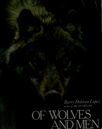 Barry Lopez: Of wolves and men (2004, Scribner)