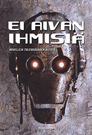 Solina Riekkola: Ei aivan ihmisiä (Paperback, Finnish language, Osuuskumma)