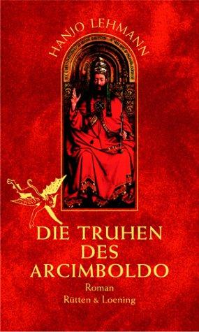 Hanjo Lehmann: Die Truhen des Arcimboldo. Nach den Tagebüchern des Heinrich Wilhelm Lehmann. (Hardcover, German language, Rütten & Loening)