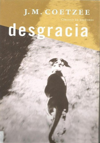 J. M. Coetzee: Desgracia (2003, Círculo de Lectores)