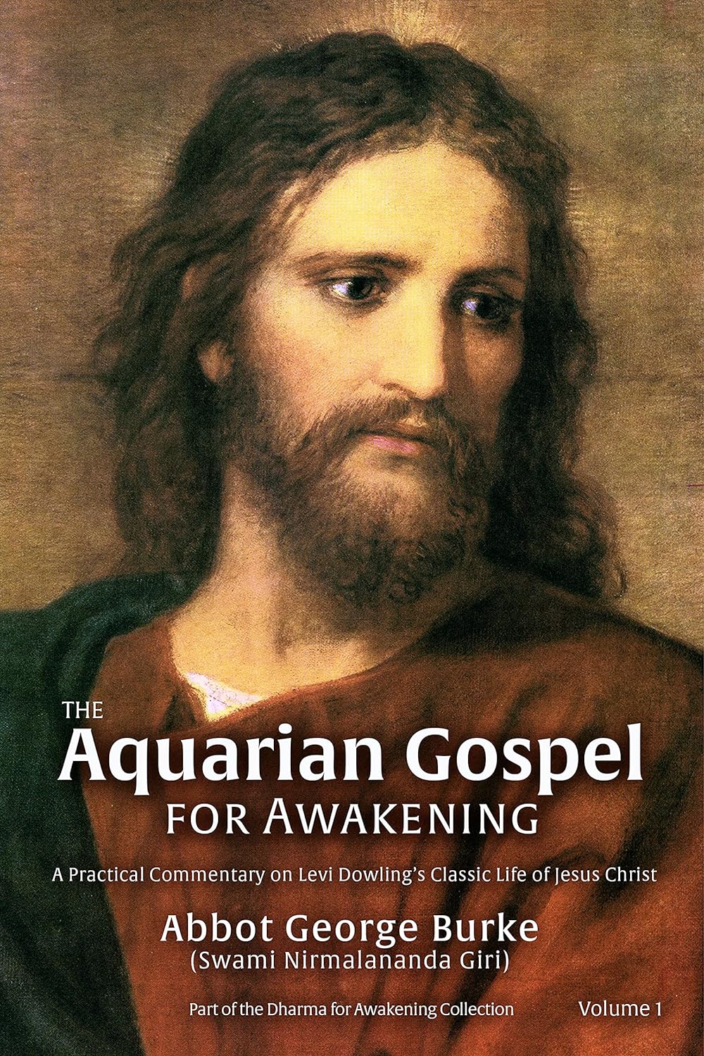 Abbot George Burke (Swami Nirmalananda Giri): The Aquarian Gospel for Awakening (Paperback, 2021, Light of the Spirit Press)