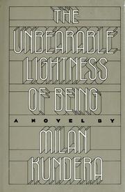 Milan Kundera: The unbearable lightness of being (1984, Harper & Row)