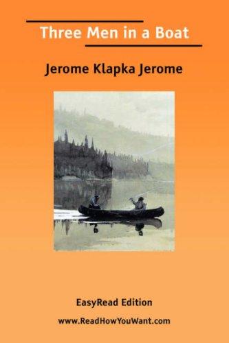 Jerome Klapka Jerome: Three Men in a Boat (2006, ReadHowYouWant.com)