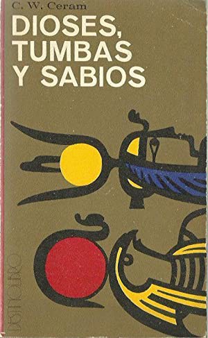 C. W. Ceram: Dioses, tumbas y sabios (Paperback, Spanish language, 1975, Destino)