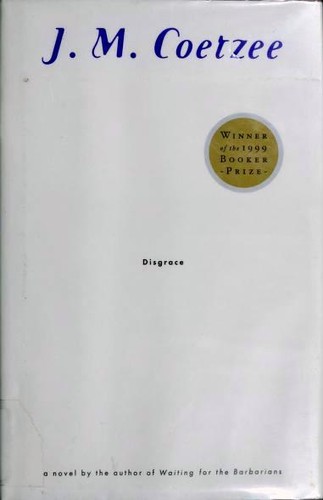 J. M. Coetzee: Disgrace (1999, Viking)