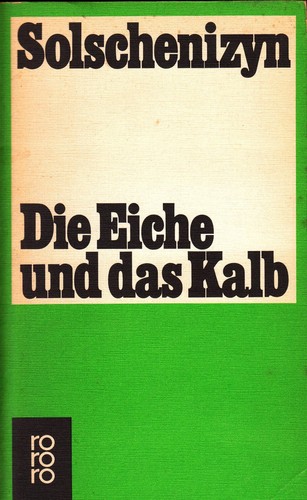 Aleksandr Solzhenitsyn: Die Eiche und das Kalb (Paperback, German language, 1978, Rowohlt Verlag)