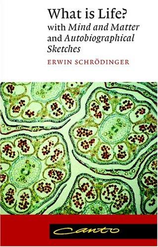 Erwin Schrödinger: What is life? (1992, Cambridge University Press)