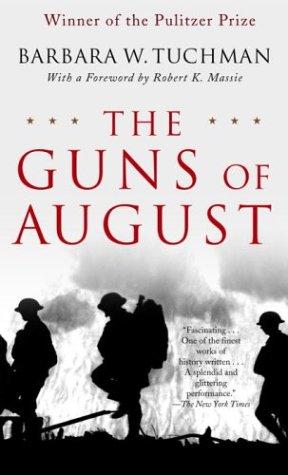 Barbara W. Tuchman: The Guns of August (2004, Presidio Press)