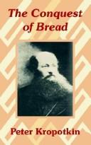 Peter Kropotkin: The Conquest of Bread (2003, University Press of the Pacific)