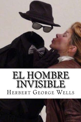 H. G. Wells (Duplicate), Hollybooks: El Hombre Invisible (Paperback, 2016, Createspace Independent Publishing Platform, CreateSpace Independent Publishing Platform)