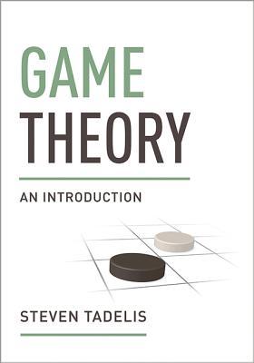 Steve Tadelis: Game theory (2013, Princeton University Press)