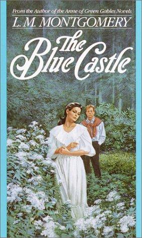 Lucy Maud Montgomery: The Blue Castle (L.M. Montgomery Books) (1989, Starfire)