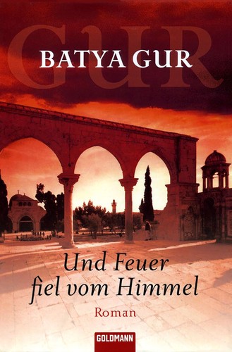 Batya Gur: Und Feuer fiel vom Himmel (Hardcover, German language, 2006, Goldmann)