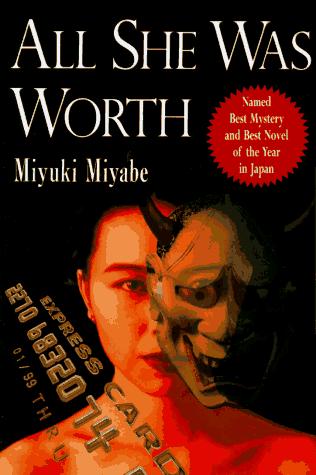 Miyuki Miyabe: All She Was Worth (Paperback, 1996, Kodansha International)