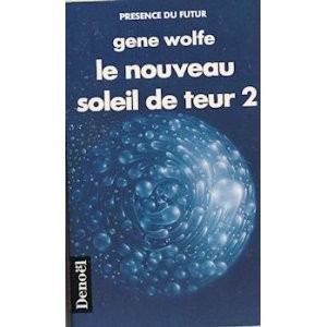 Gene Wolfe: Le nouveau soleil de Teur (Paperback, Denoël)