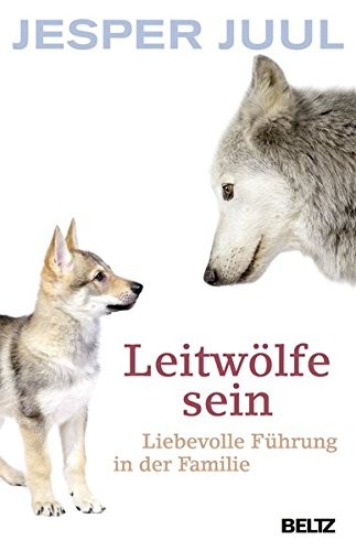 Jesper Juul: Leitwölfe sein (Hardcover)