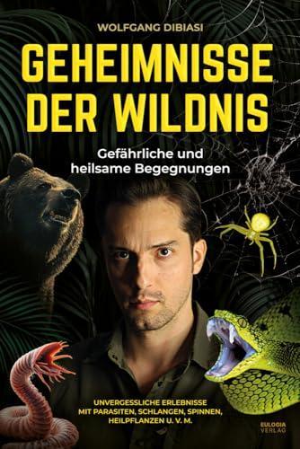 Wolfgang Dibiasi: Geheimnisse der Wildnis (Paperback, German language)