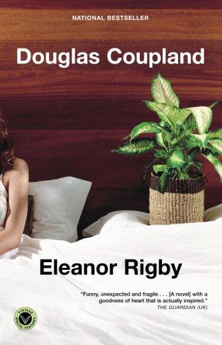 Douglas Coupland: Eleanor Rigby (Paperback, 2005, Vintage Canada)