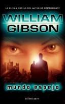 William Gibson (unspecified): Mundo Espejo (Paperback, Spanish language, 2004, Minotauro)