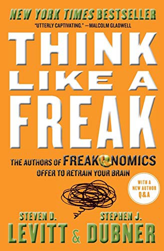 Steven D. Levitt, Stephen J. Dubner: Think Like a Freak (Paperback, 2015, William Morrow & Company, William Morrow Paperbacks)