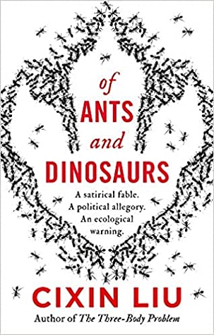 Cixin Liu: Of Ants and Dinosaurs (2021, Head of Zeus)