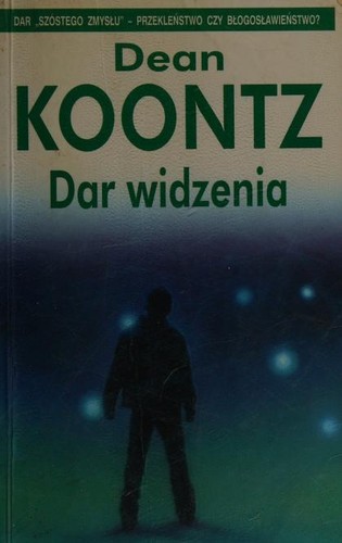 Dean R. Koontz, Dean Koontz: Dar widzenia (Polish language, 2007, Albatros A. Kuryłowicz, Clearway Logistics Phase 1a)