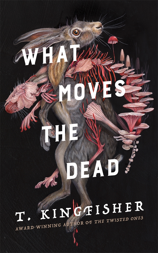 T. Kingfisher: What Moves the Dead (Hardcover, 2022, Tor Nightfire)