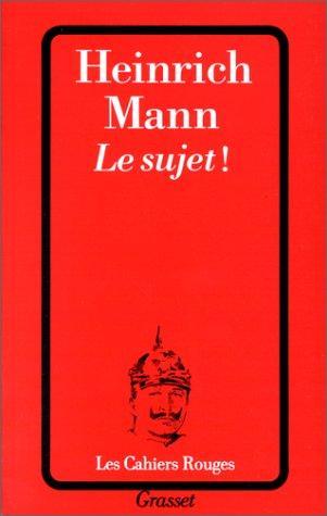 Heinrich Mann: Le sujet ! (French language, 1999, Éditions Grasset)