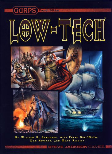 Peter Dell'Orto, Dan Howard, Matt Riggsby, Abrar Ajmal, William H. Stoddard: GURPS Low-Tech (Hardcover, 2010, Steve Jackson Games)