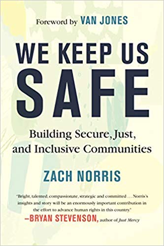 Van Jones, Zach Norris: We Keep Us Safe (2020, Beacon Press)